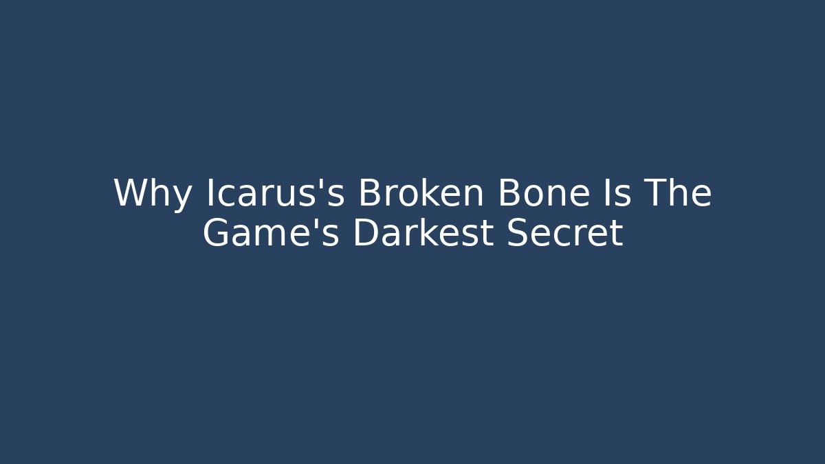 Why Icarus's Broken Bone Is The Game's Darkest Secret - Buddy Program
