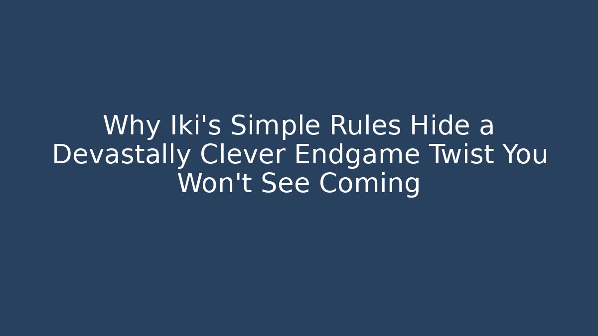 Why Iki’s Simple Rules Hide a Devastally Clever Endgame Twist You Won’t See Coming