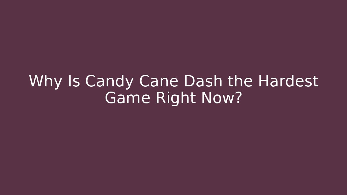 Why Is Candy Cane Dash the Hardest Game Right Now?