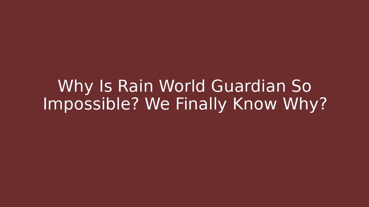Why Is Rain World Guardian So Impossible? We Finally Know Why?
