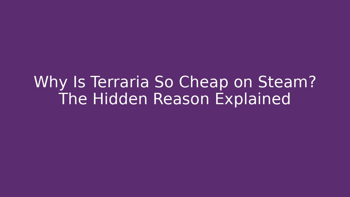 Why Is Terraria So Cheap on Steam? The Hidden Reason Explained - Buddy Program