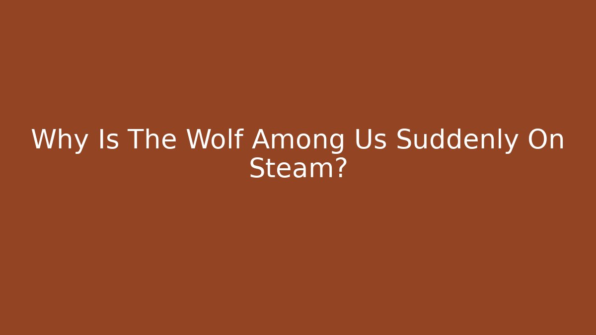 Why Is The Wolf Among Us Suddenly On Steam?