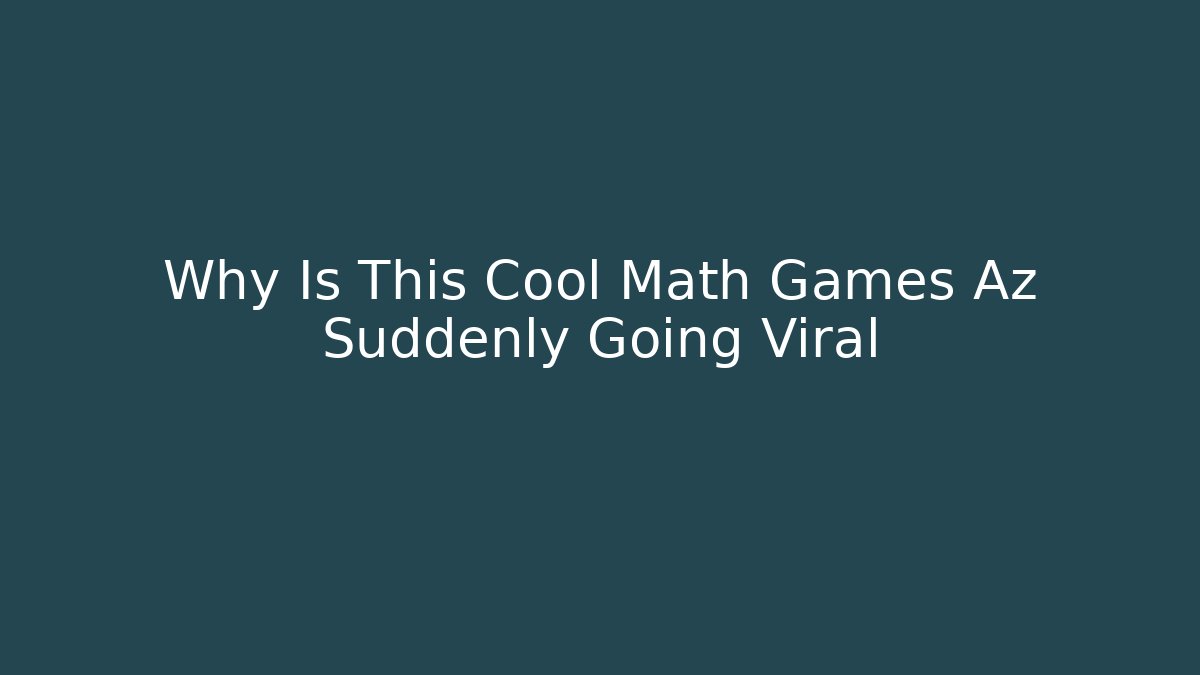 Why Is This Cool Math Games Az Suddenly Going Viral - Buddy Program
