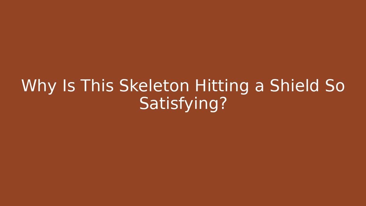 Why Is This Skeleton Hitting a Shield So Satisfying? - Buddy Program