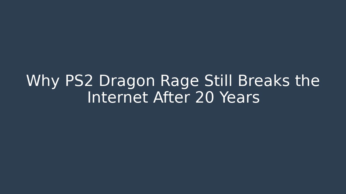 Why PS2 Dragon Rage Still Breaks the Internet After 20 Years - Buddy Program