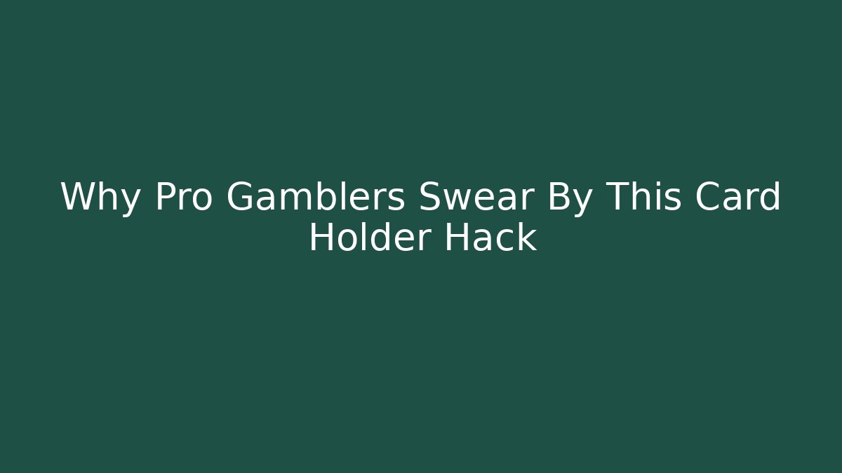 Why Pro Gamblers Swear By This Card Holder Hack - Buddy Program