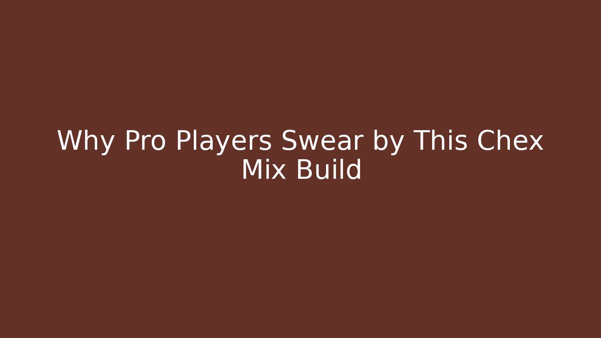 Why Pro Players Swear by This Chex Mix Build - Buddy Program