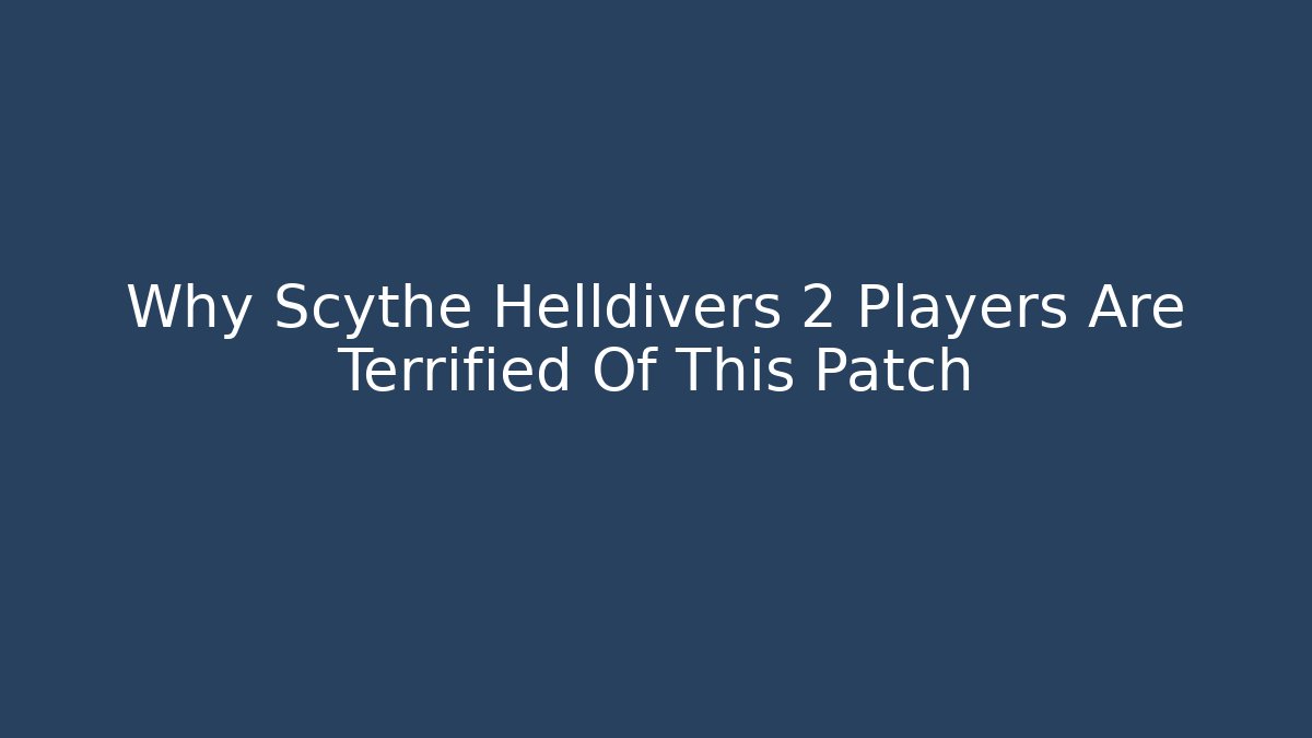 Why Scythe Helldivers 2 Players Are Terrified Of This Patch - Buddy Program