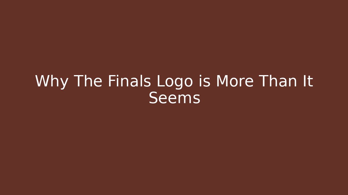 Why The Finals Logo is More Than It Seems