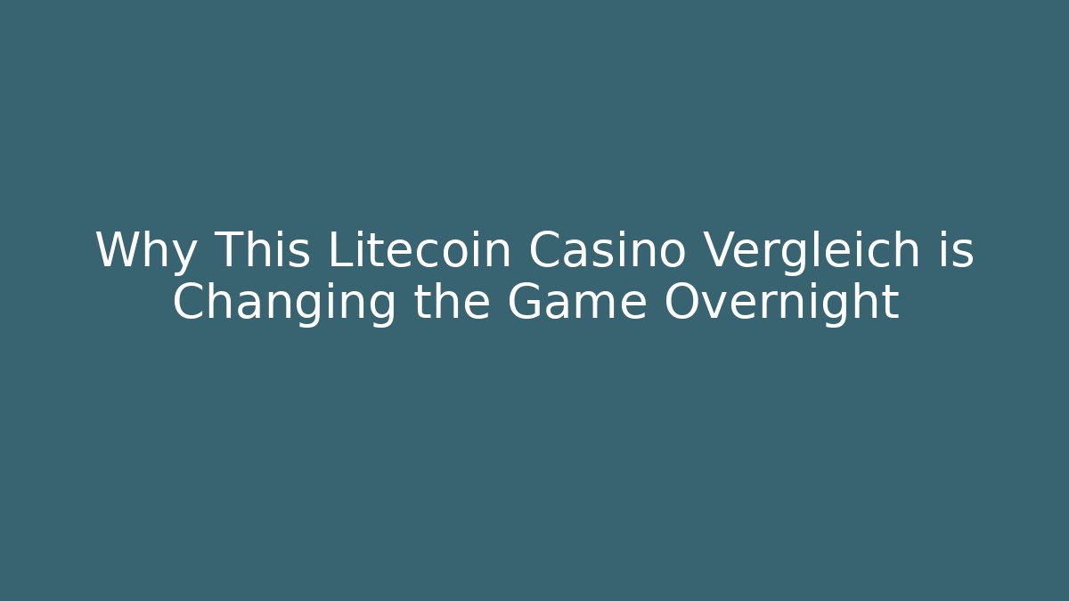 Why This Litecoin Casino Vergleich is Changing the Game Overnight