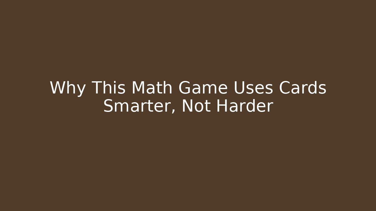 Why This Math Game Uses Cards Smarter, Not Harder - Buddy Program