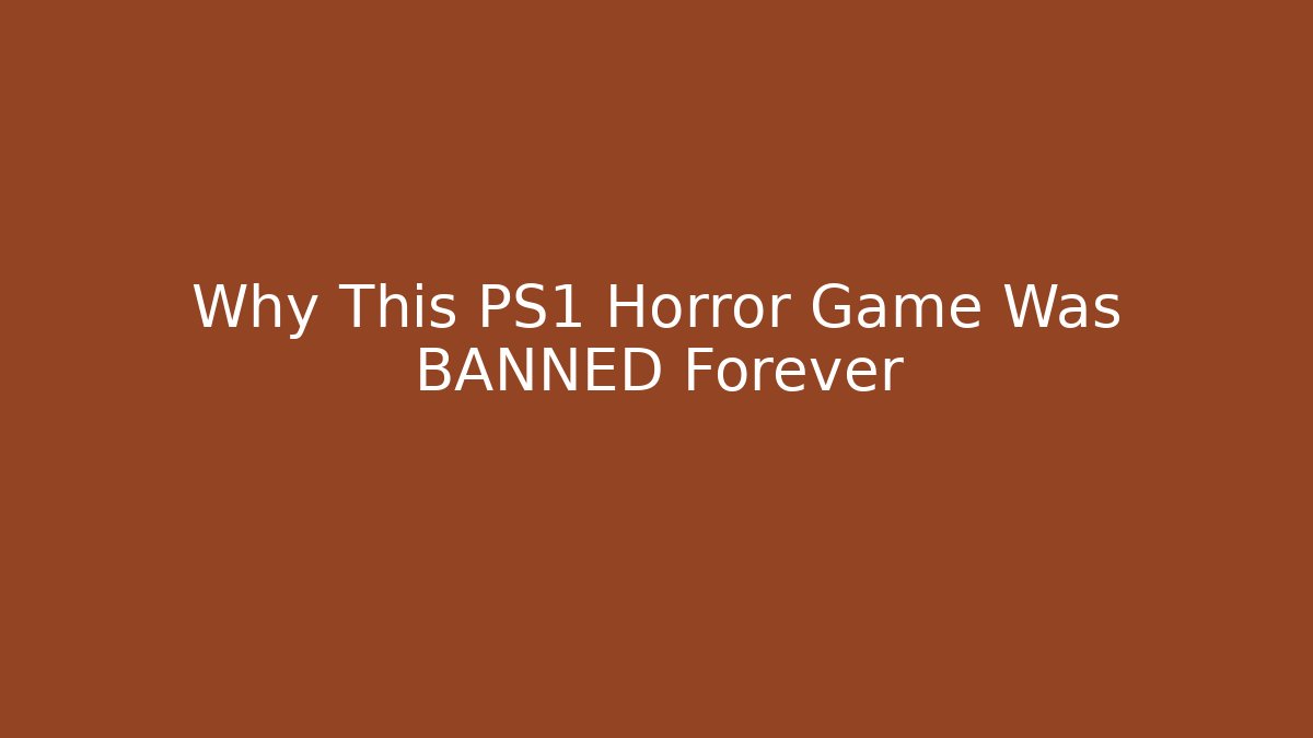 Why This PS1 Horror Game Was BANNED Forever
