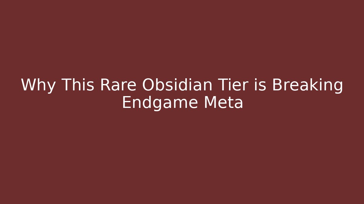 Why This Rare Obsidian Tier is Breaking Endgame Meta - Buddy Program