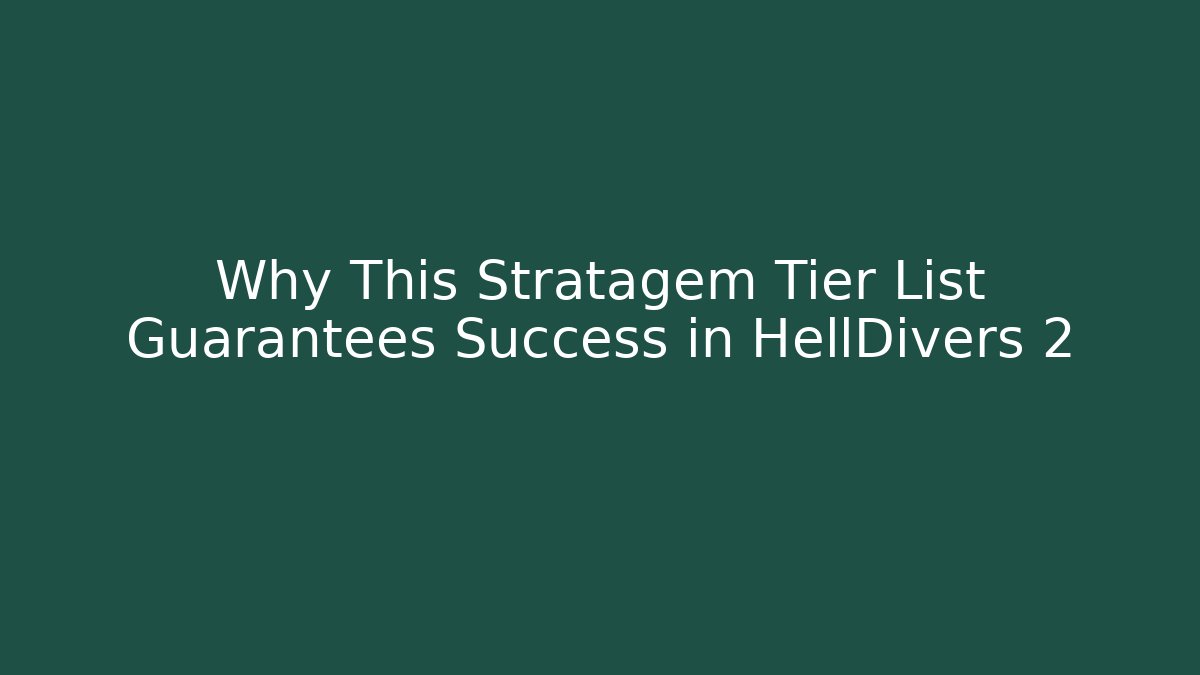 Why This Stratagem Tier List Guarantees Success in HellDivers 2