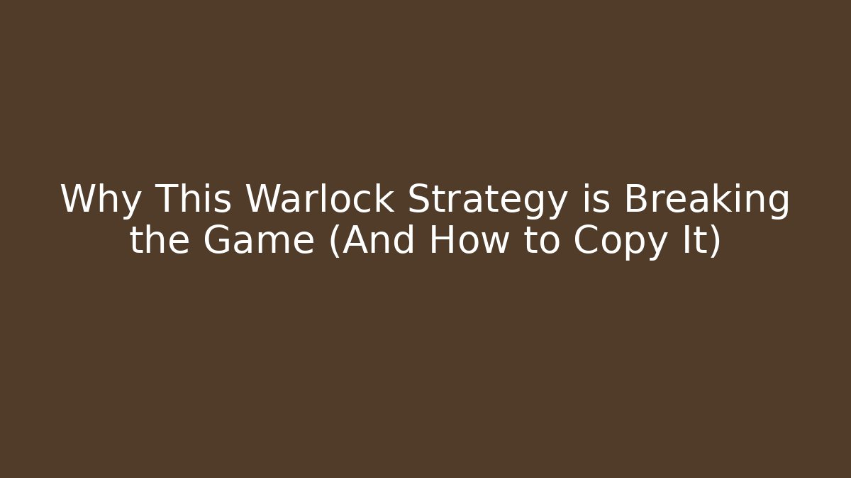 Why This Warlock Strategy is Breaking the Game (And How to Copy It)