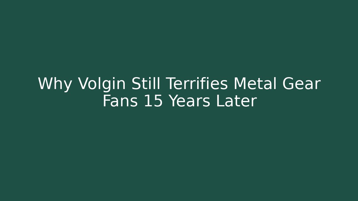 Why Volgin Still Terrifies Metal Gear Fans 15 Years Later