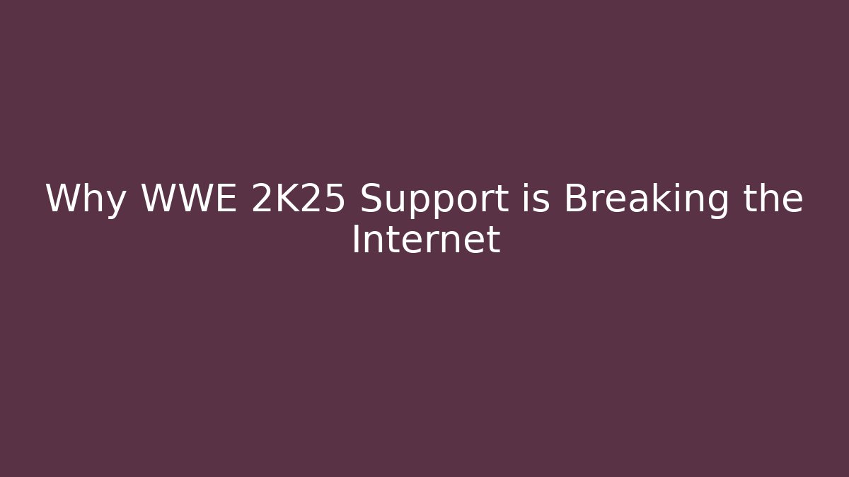 Why WWE 2K25 Support is Breaking the Internet - Buddy Program