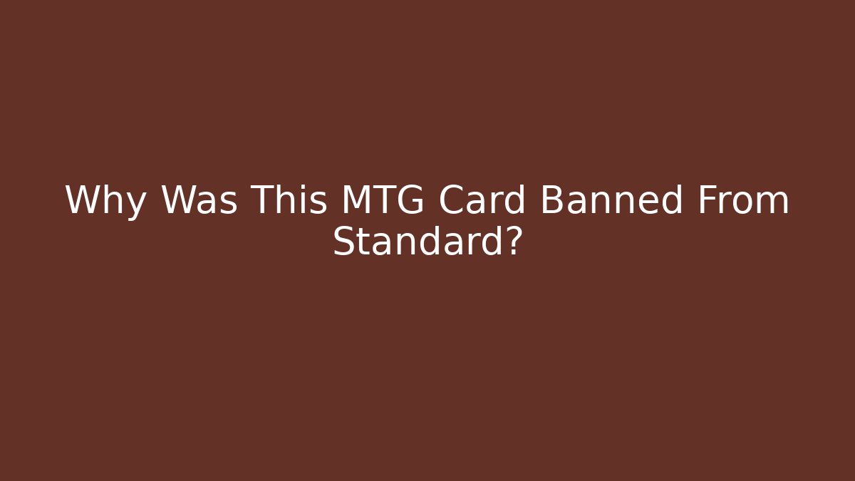 Why Was This MTG Card Banned From Standard? - Buddy Program