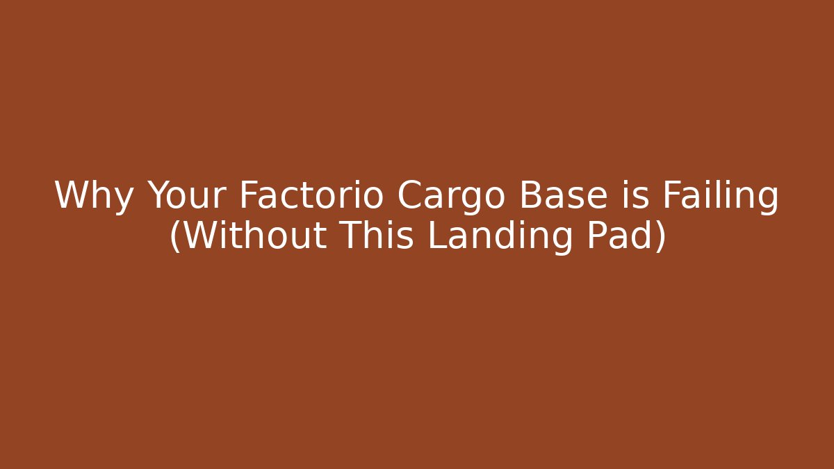 Why Your Factorio Cargo Base is Failing (Without This Landing Pad) - Buddy Program