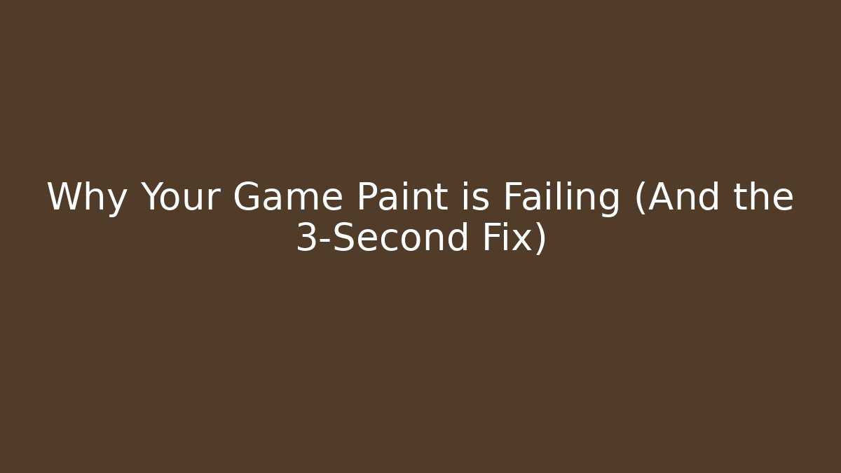 Why Your Game Paint is Failing (And the 3-Second Fix)