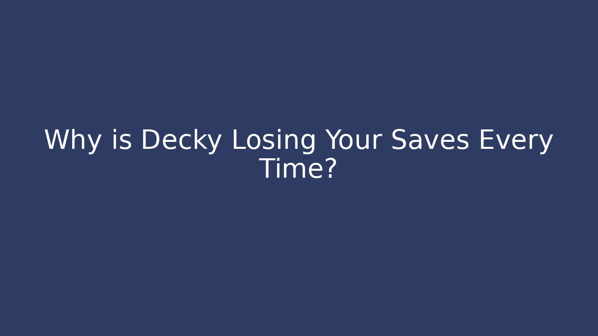 Why is Decky Losing Your Saves Every Time? - Buddy Program