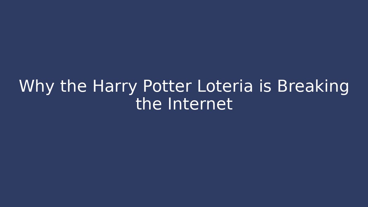 Why the Harry Potter Lotería is Breaking the Internet - Buddy Program