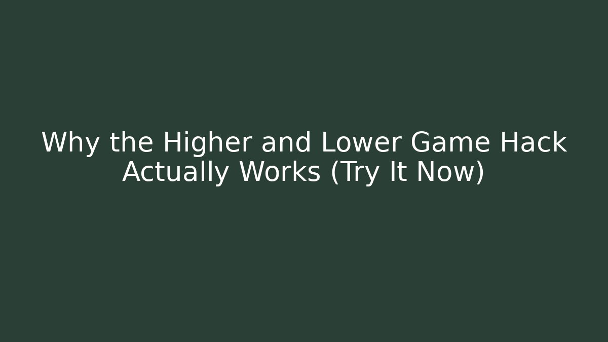 Why the Higher and Lower Game Hack Actually Works (Try It Now)