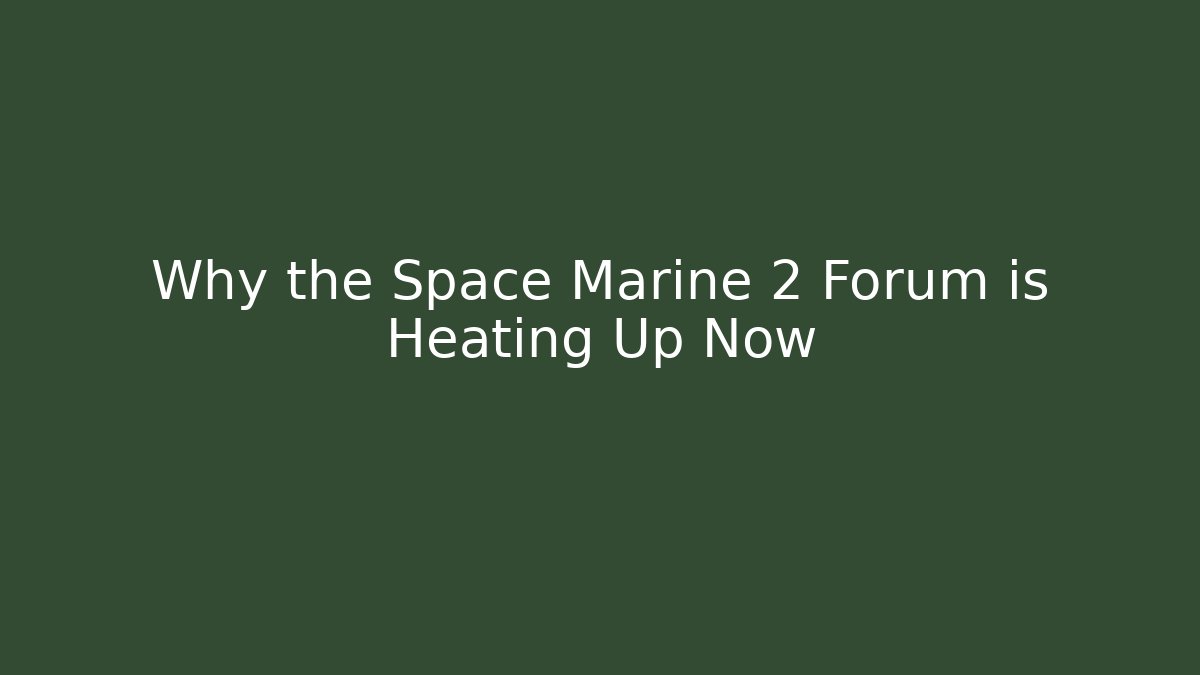 Why the Space Marine 2 Forum is Heating Up Now - Buddy Program