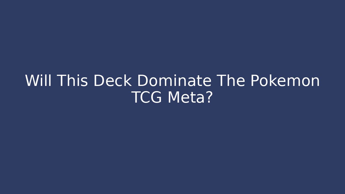 Will This Deck Dominate The Pokemon TCG Meta? - Buddy Program