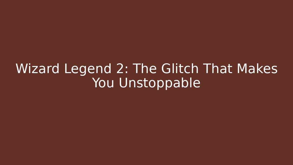 Wizard Legend 2: The Glitch That Makes You Unstoppable - Buddy Program