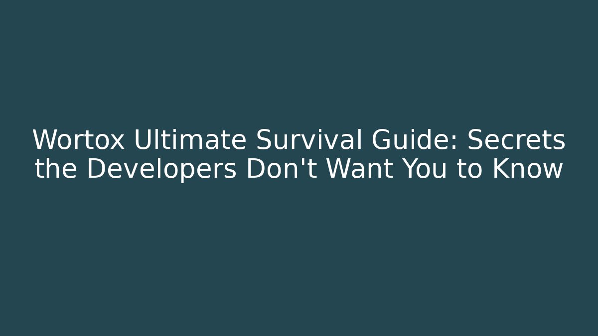 Wortox Ultimate Survival Guide: Secrets the Developers Don’t Want You to Know