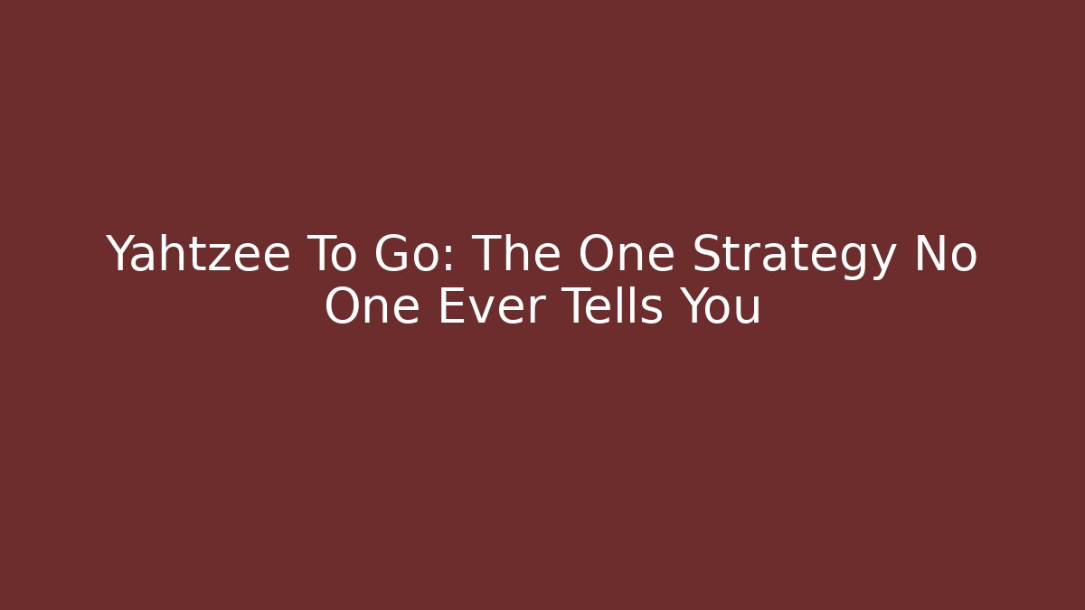 Yahtzee To Go: The One Strategy No One Ever Tells You - Buddy Program