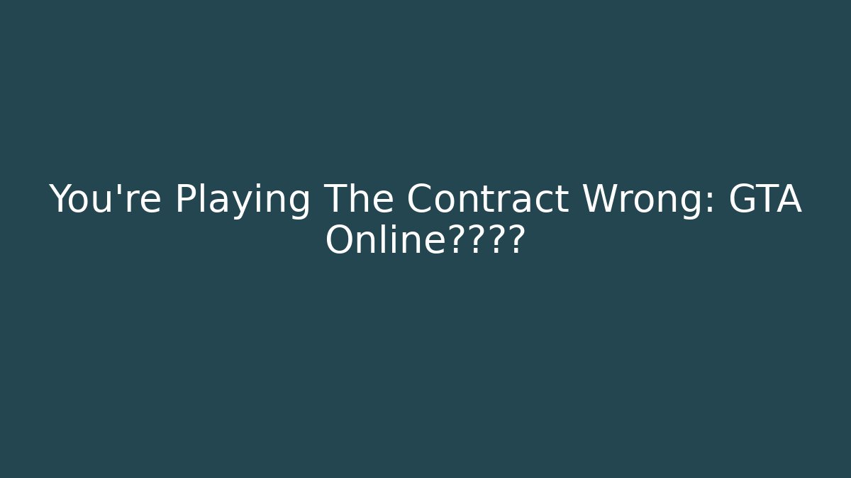 You're Playing The Contract Wrong: GTA Online终极指南 - Buddy Program