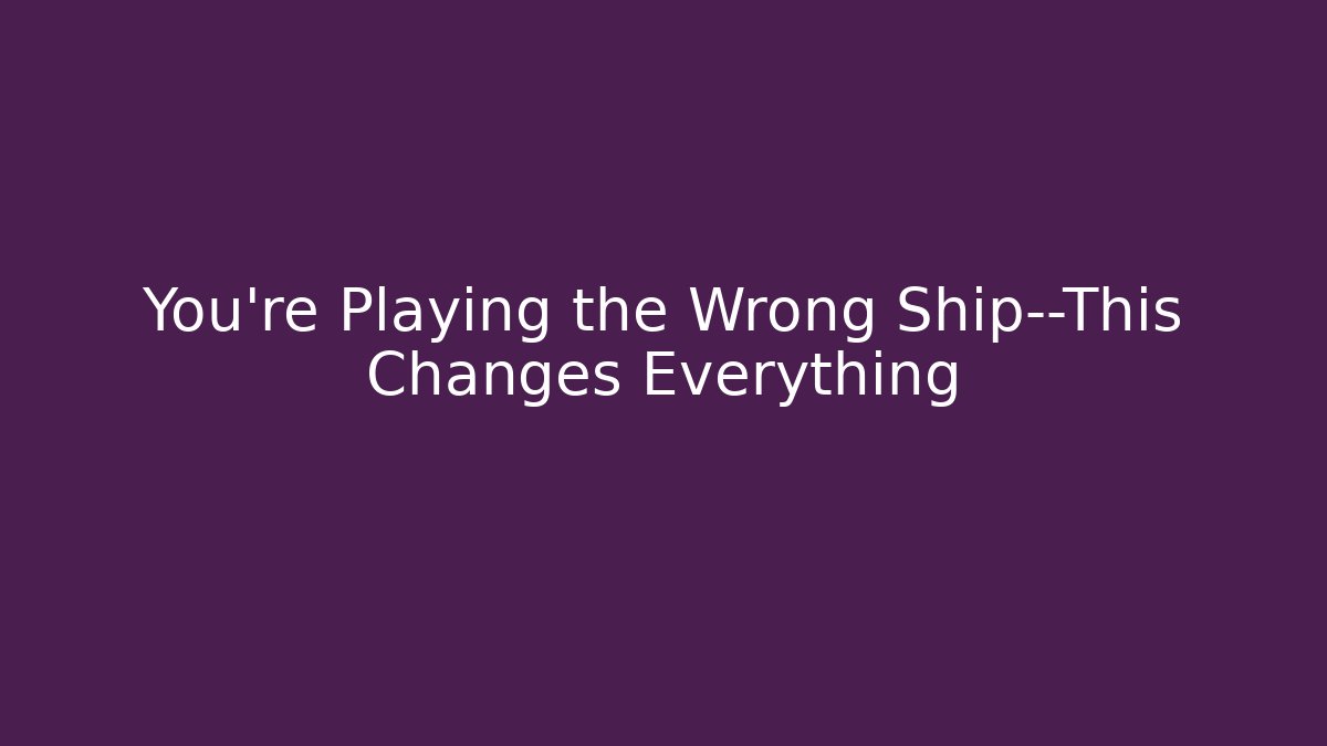 You're Playing the Wrong Ship—This Changes Everything - Buddy Program