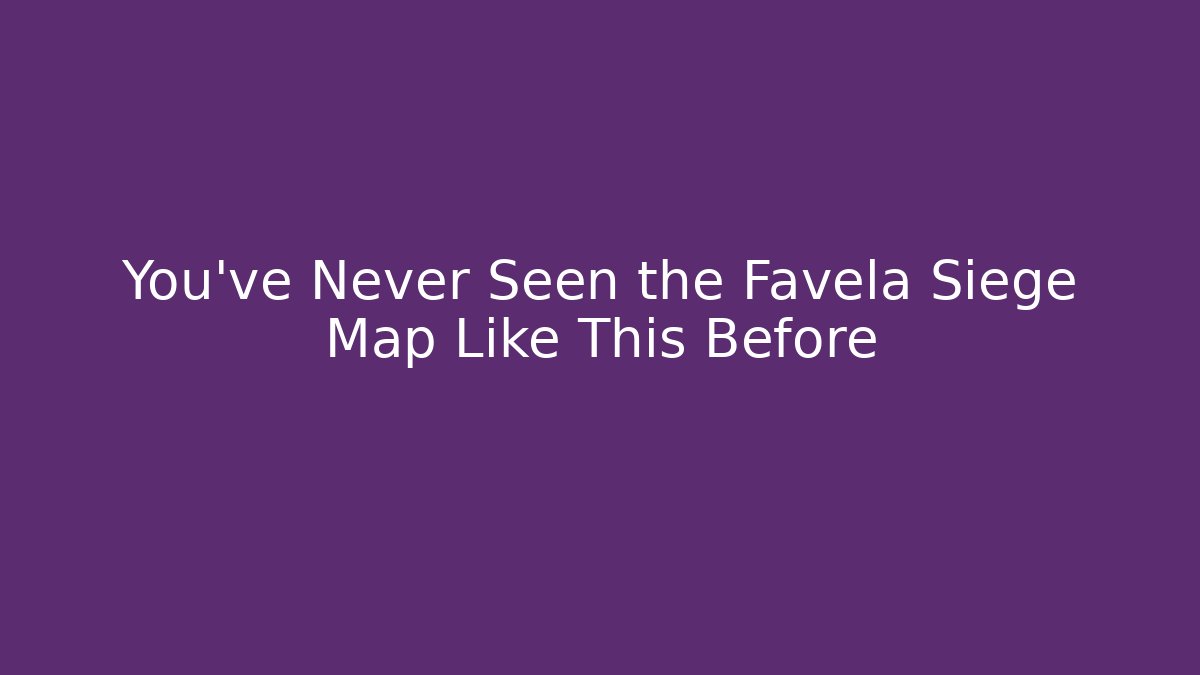 You've Never Seen the Favela Siege Map Like This Before