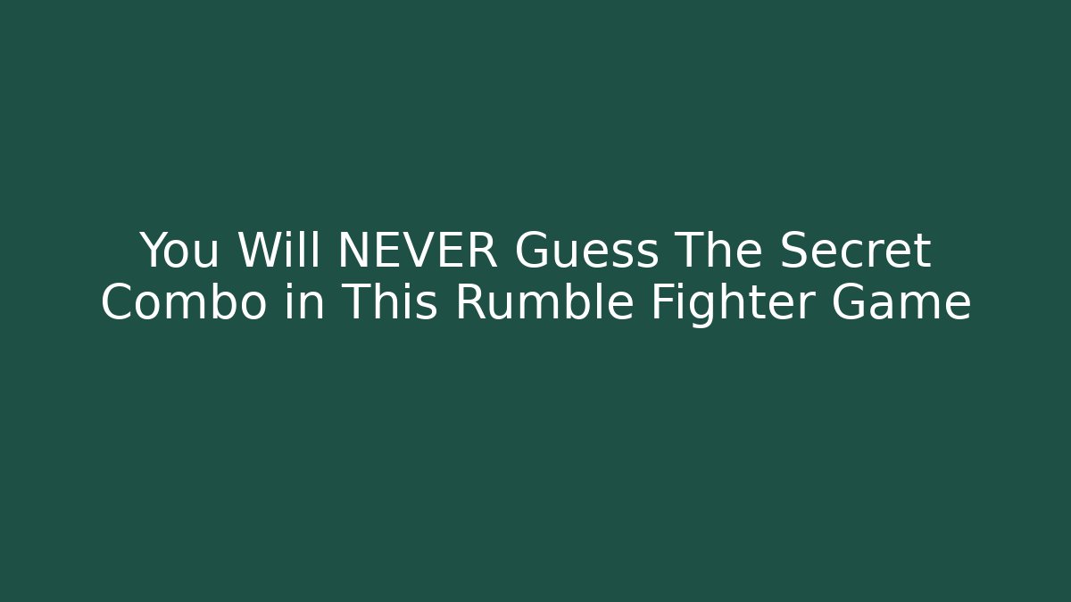 You Will NEVER Guess The Secret Combo in This Rumble Fighter Game