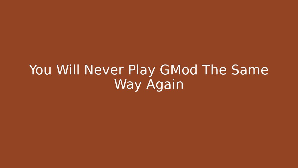 You Will Never Play GMod The Same Way Again - Buddy Program