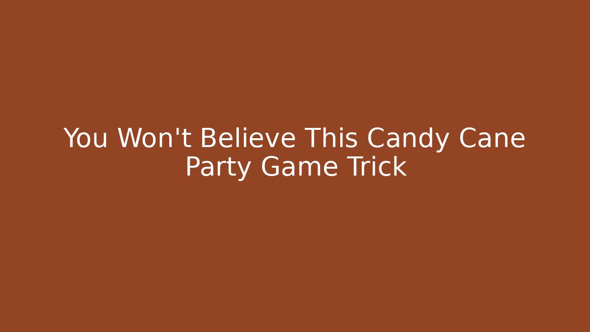You Won't Believe This Candy Cane Party Game Trick - Buddy Program