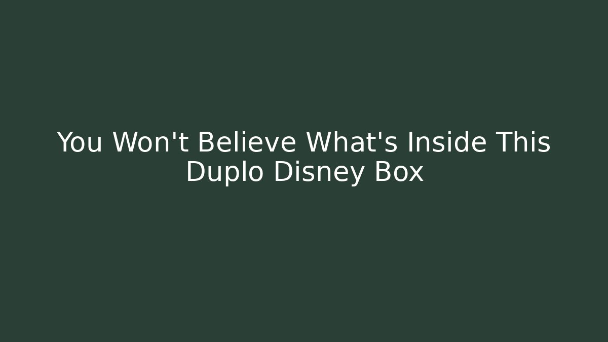 You Won't Believe What's Inside This Duplo Disney Box