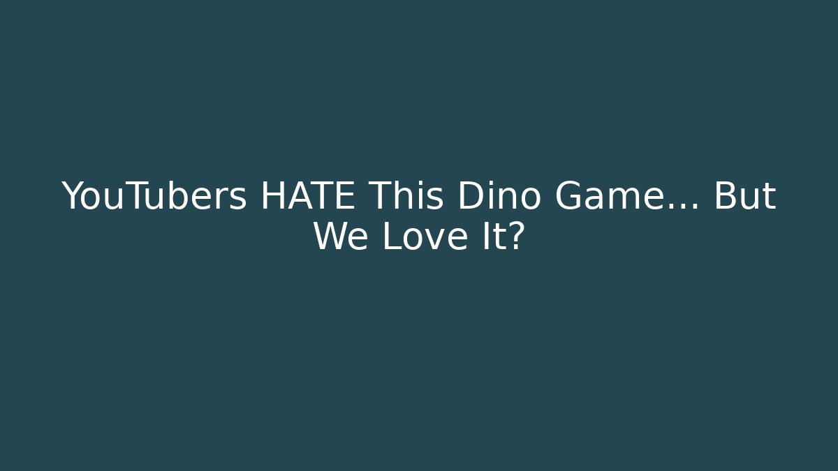 YouTubers HATE This Dino Game… But We Love It?