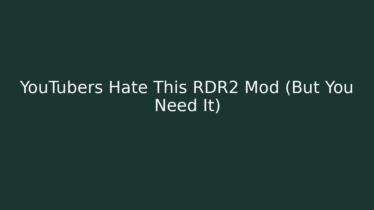 YouTubers Hate This RDR2 Mod (But You Need It)