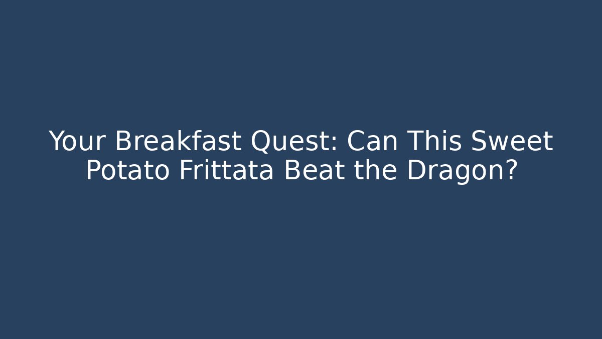 Your Breakfast Quest: Can This Sweet Potato Frittata Beat the Dragon?