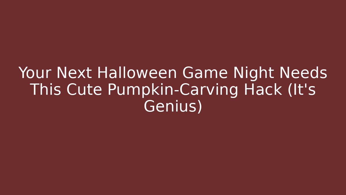 Your Next Halloween Game Night Needs This Cute Pumpkin-Carving Hack (It's Genius)