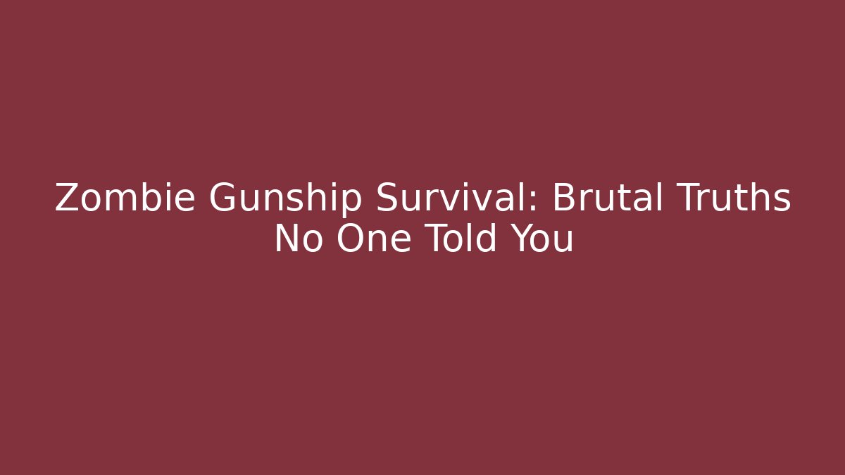Zombie Gunship Survival: Brutal Truths No One Told You