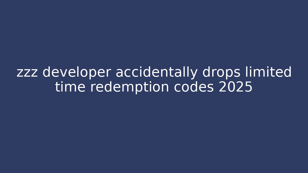 zzz developer accidentally drops limited time redemption codes 2025 - Buddy Program
